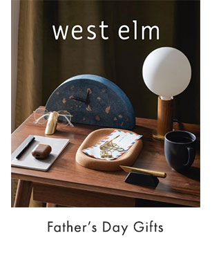 west elm - Father’s Day Gifts