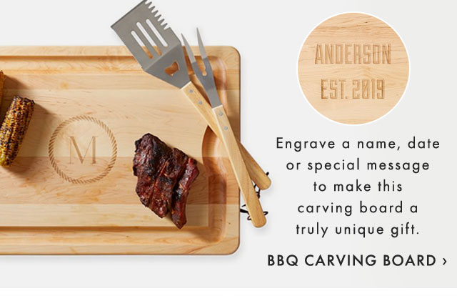 Engrave a name, date or special message to make this carving board a truly unique gift. - BBQ CARVING BOARD ›