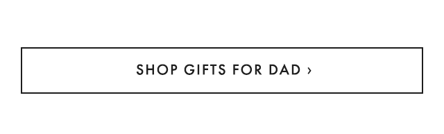 SHOP GIFTS FOR DAD ›