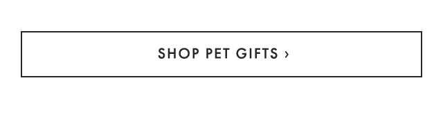 SHOP PET GIFTS ›
