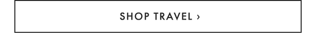 SHOP TRAVEL ›
