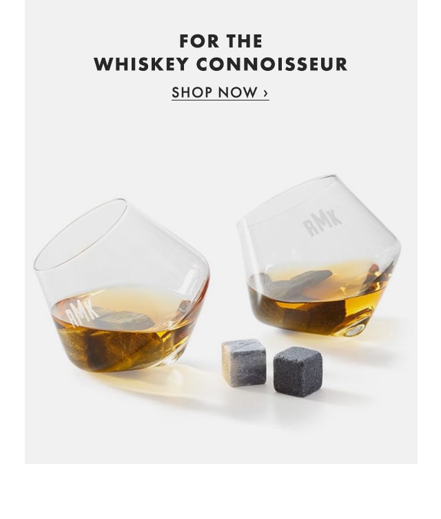 FOR THE WHISKEY CONNOISSEUR - SHOP NOW ›