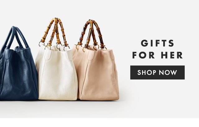 GIFTS FOR HER - SHOP NOW