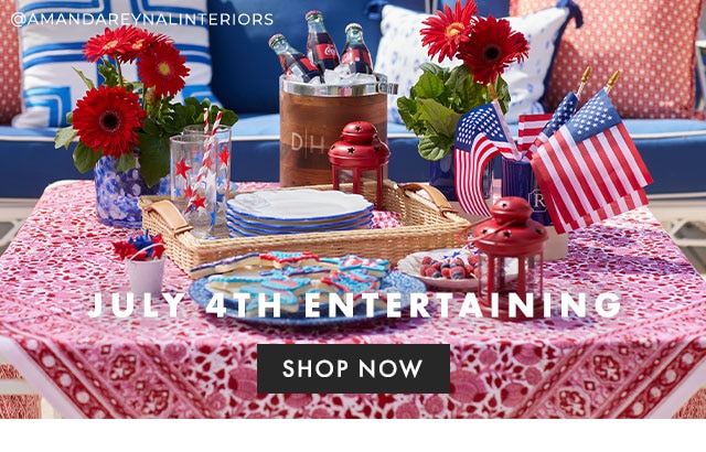 JULY 4TH ENTERTAINING - SHOP NOW