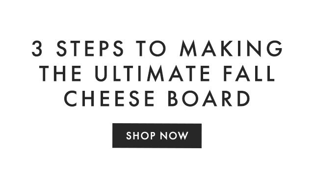 3 STEPS TO MAKING THE ULTIMATE SUMMER CHEESE BOARD - SHOP NOW