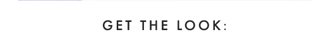 GET THE LOOK: