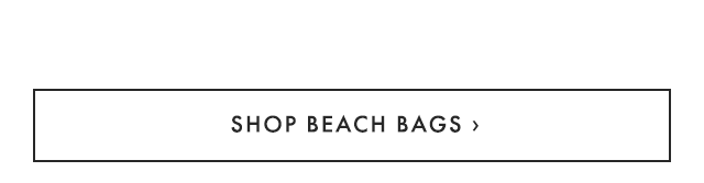SHOP BEACH BAGS ›