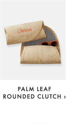 PALM LEAF ROUNDED CLUTCH ›