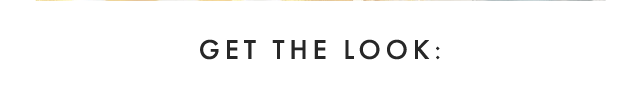 GET THE LOOK: