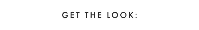 GET THE LOOK: