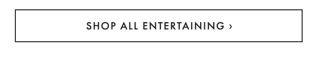 SHOP ALL ENTERTAINING ›