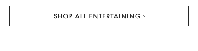 SHOP ALL ENTERTAINING ›