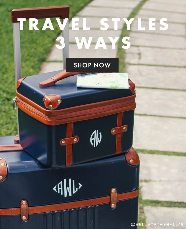 TRAVEL STYLES 3 WAYS - SHOP NOW