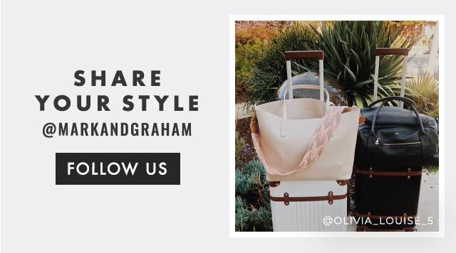 SHARE YOUR STYLE - @MARKANDGRAHAM - FOLLOW US