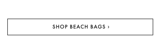 SHOP BEACH BAGS ›