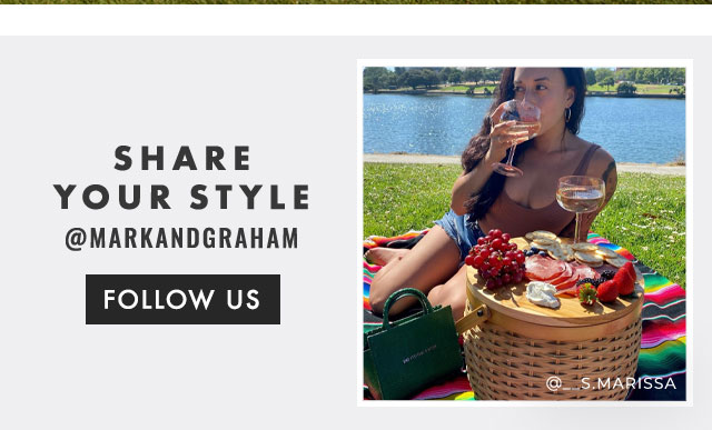 SHARE YOUR STYLE - @MARKANDGRAHAM - FOLLOW US