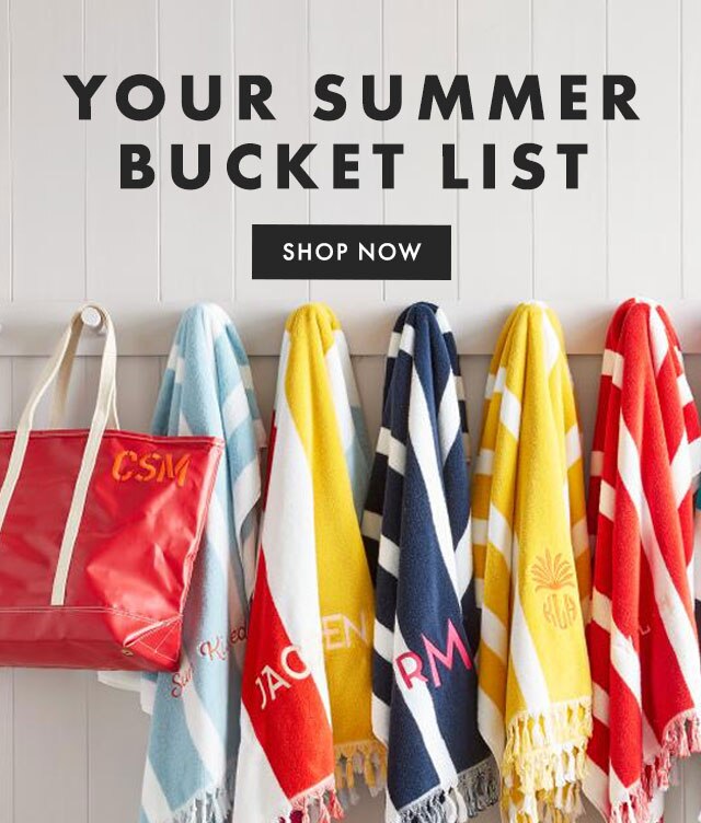YOUR SUMMER BUCKET LIST - SHOP NOW
