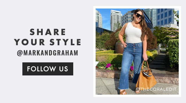 SHARE YOUR STYLE - @MARKANDGRAHAM - FOLLOW US