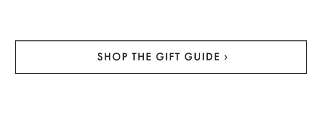 SHOP THE GIFT GUIDE ›