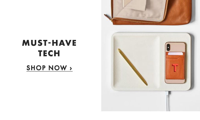MUST-HAVE TECH - SHOP NOW ›