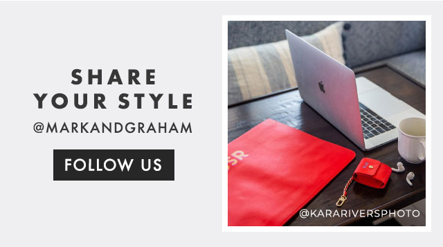 SHARE YOUR STYLE - @MARKANDGRAHAM - FOLLOW US