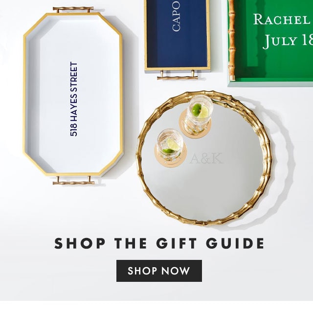 SHOP THE GIFT GUIDE - SHOP NOW