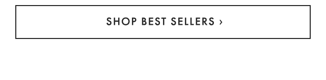 SHOP BEST SELLERS ›