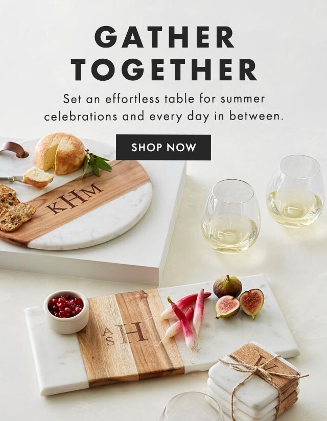 GATHER TOGETHER - Set an effortless table for summer celebrations and every day in between. - SHOP NOW