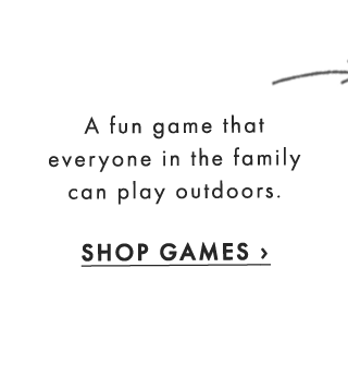A fun game that everyone in the family can play outdoors. - SHOP GAMES › 