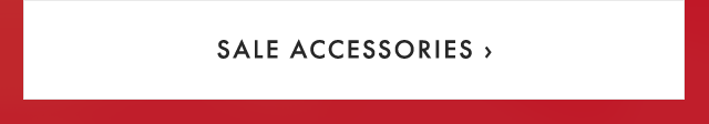 SALE ACCESSORIES ›
