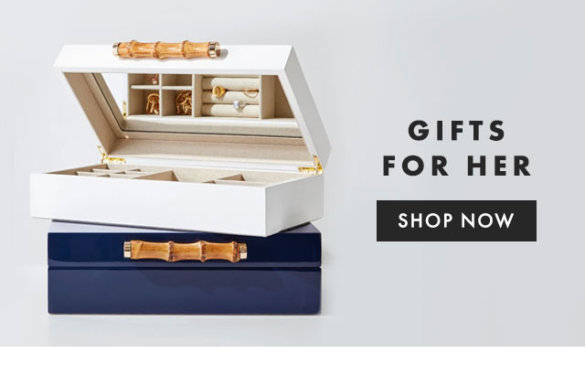 GIFTS FOR HER - SHOP NOW