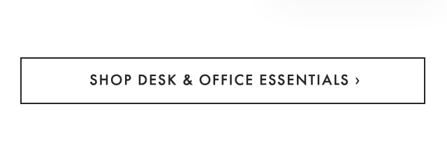 SHOP DESK & OFFICE ESSENTIALS ›