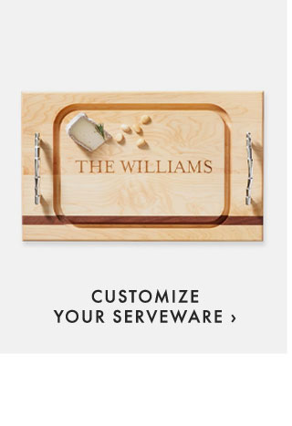 CUSTOMIZE YOUR SERVEWARE ›
