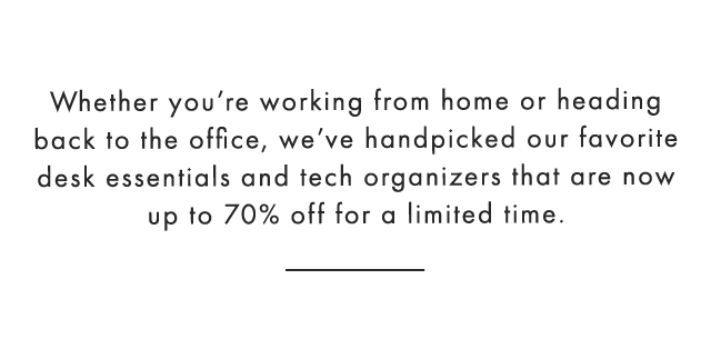 Whether you’re working from home or heading back to the office, we’ve handpicked our favorite desk essentials and tech organizers that are now up to 70% off for a limited time.