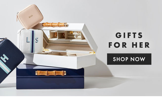 GIFTS FOR HER - SHOP NOW