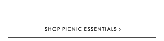 SHOP PICNIC ESSENTIALS ›