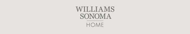 WILLIAMS SONOMA HOME