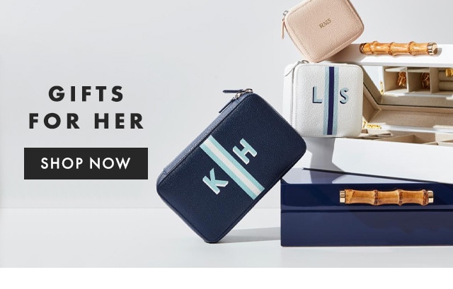 GIFTS FOR HER - SHOP NOW