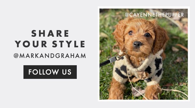 SHARE YOUR STYLE - @MARKANDGRAHAM - FOLLOW US