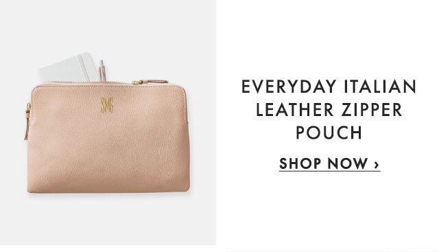 EVERYDAY ITALIAN LEATHER ZIPPER POUCH - SHOP NOW ›