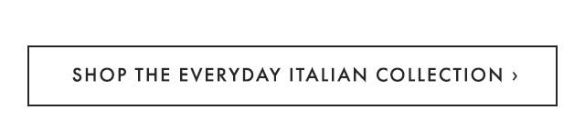 SHOP THE EVERYDAY ITALIAN COLLECTION ›