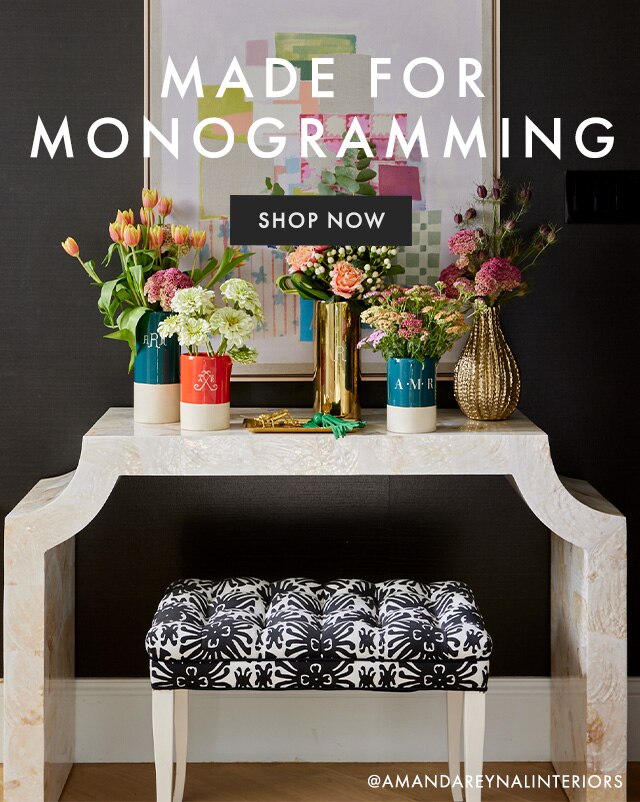 MADE FOR MONOGRAMMING - SHOP NOW