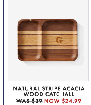 NATURAL STRIPE ACACIA WOOD CATCHALL - WAS $39 NOW $24.99