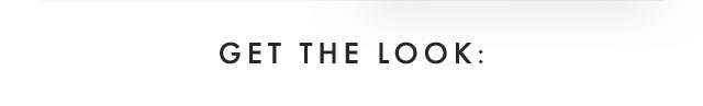 GET THE LOOK: