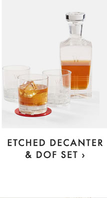 ETCHED DECANTER & DOF SET ›