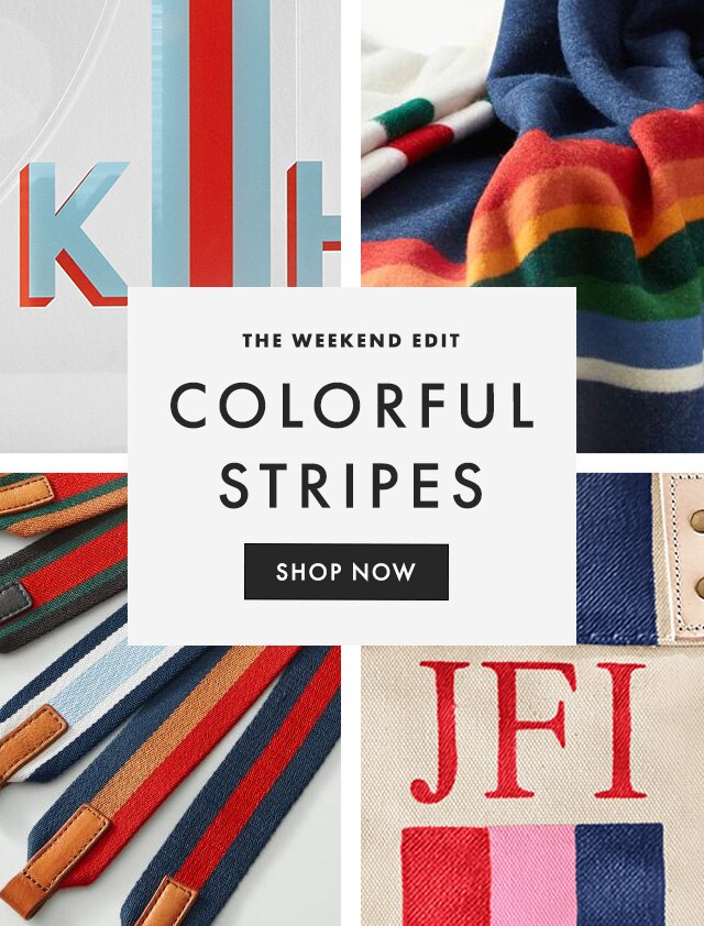 THE WEEKEND EDIT - COLORFUL STRIPES - SHOP NOW
