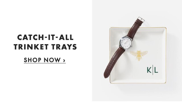 CATCH-IT-ALL TRINKET TRAYS - SHOP NOW ›