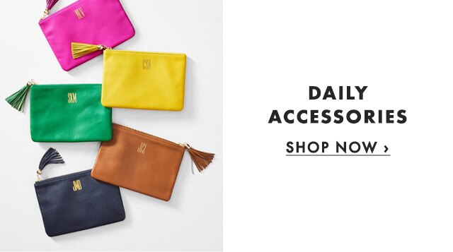 DAILY ACCESSORIES - SHOP NOW ›