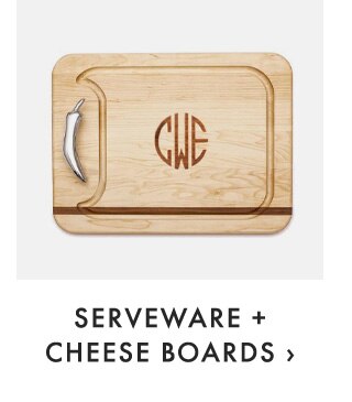 SERVEWARE + CHEESE BOARDS ›