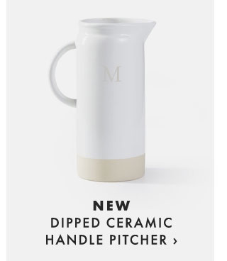 NEW - DIPPED CERAMIC HANDLE PITCHER ›